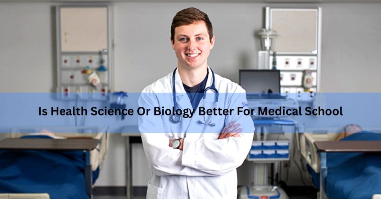 Is Health Science Or Biology Better For Medical School