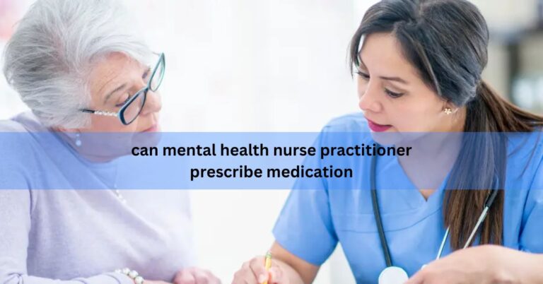 can mental health nurse practitioner prescribe medication