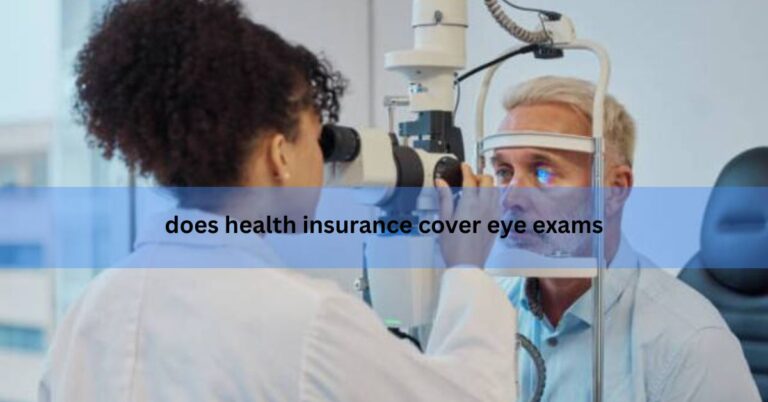 does health insurance cover eye exams