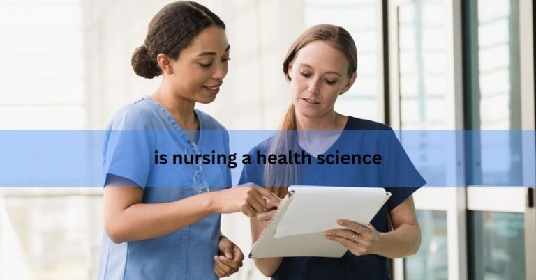 is nursing a health science