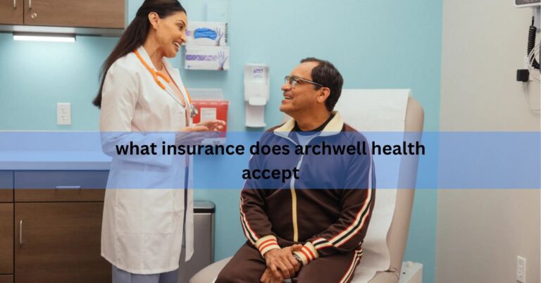what insurance does archwell health accept
