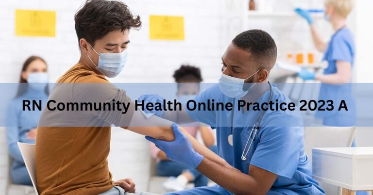 RN Community Health Online Practice 2023 A