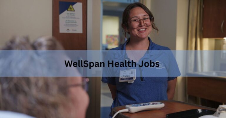 WellSpan Health Jobs – The Complete Guide to Careers, Benefits, and Opportunities!