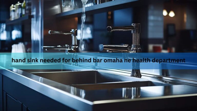 hand sink needed for behind bar omaha ne health department