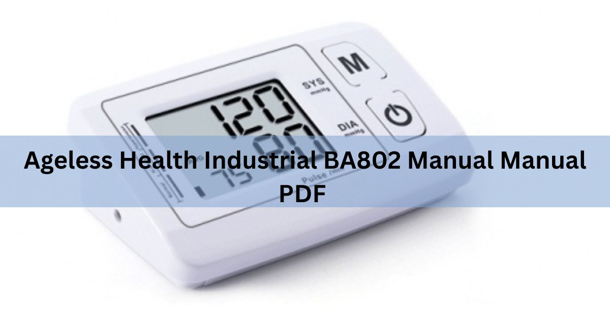 Ageless Health Industrial BA802 Manual Manual PDF