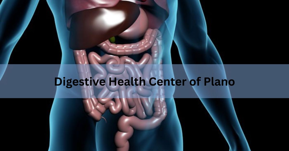 Digestive Health Center of Plano