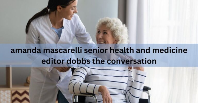 amanda mascarelli senior health and medicine editor dobbs the conversation